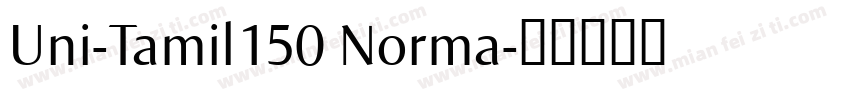 Uni-Tamil150 Norma字体转换